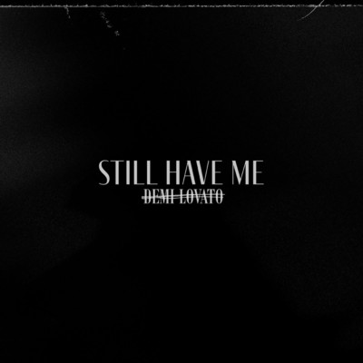 シングル/Still Have Me/デミ・ロヴァート