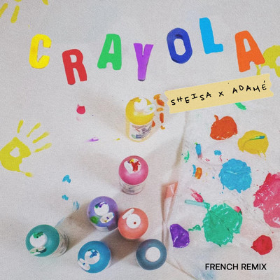 シングル/Crayola (French Remix)/Sheisa／Adame