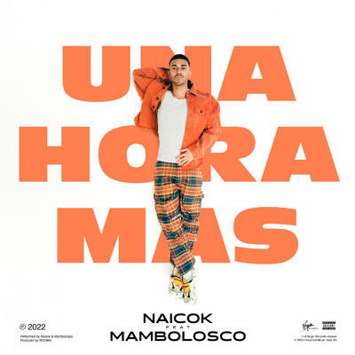 Una Hora Mas (Explicit) (featuring MamboLosco)/Naicok