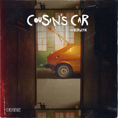 シングル/Cousin's Car (featuring BERWYN)/Debbie