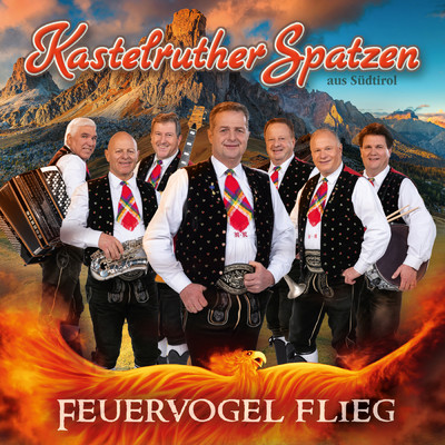 アルバム/Feuervogel flieg/Kastelruther Spatzen