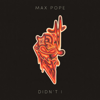 Didnt I/Max Pope