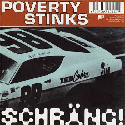 Schrang！/Poverty Stinks