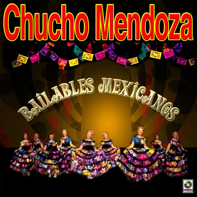 Los Apaches/Chucho Mendoza