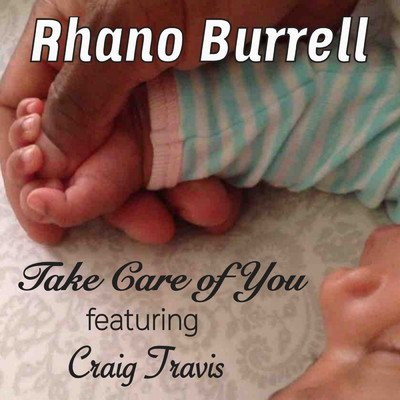 シングル/Take Care of You (feat. Craig Travis)/Rhano Burrell