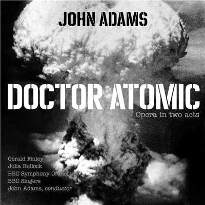 Doctor Atomic, Act I, Scene 3: ”With respect, sir, anyone with two good eyes”/BBC Symphony Orchestra