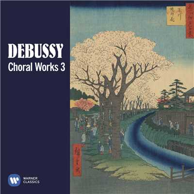 アルバム/Debussy: Choral Works, Vol. 3/Various Artists