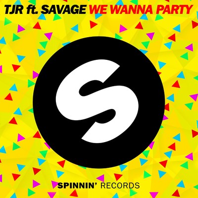 シングル/We Wanna Party (feat. Savage)/TJR