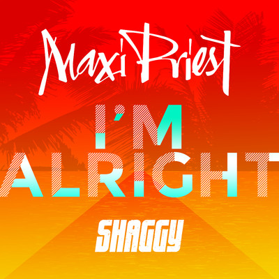 シングル/I'm Alright (feat. Shaggy)/マキシ・プリースト