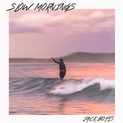 アルバム/Slow Mornings/Jack Botts