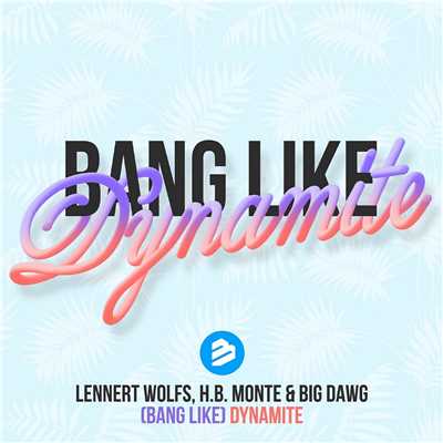 Lennert Wolfs, H.B. Monte & Big Dawg