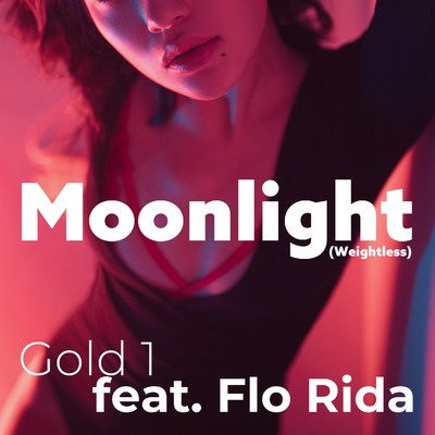 シングル/Moonlight (Weightless) [feat. Flo Rida]/Gold 1