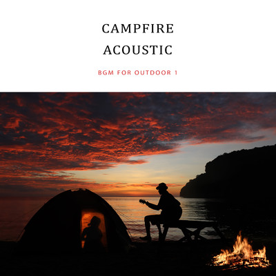 アルバム/キャンプファイヤー・アコースティック1(焚き火に合うアウトドアBGM - アコースティック・ギターで聴く洋楽ヒッツ)/The G.Garden Band