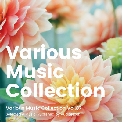 アルバム/Various Music Collection Vol.87 -Selected & Music-Published by Audiostock-/Various Artists