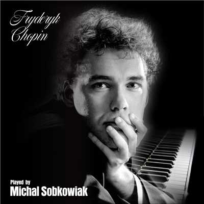 Fryderyk Chopin played by Michal Sobkowiak/Michal Sobkowiak
