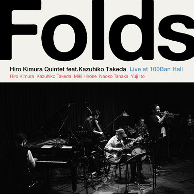 Folds (Live at 100BAN Hall, Kobe, 2022)/木村紘