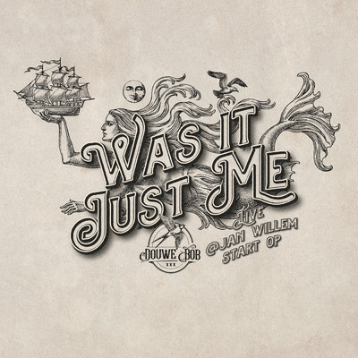 アルバム/Was It Just Me (Live @ Jan Willem Start Op)/Douwe Bob