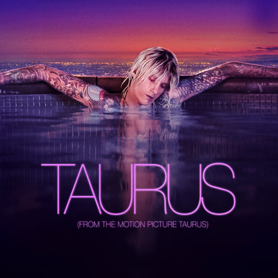 シングル/Taurus (Clean) (featuring Naomi Wild／From The Motion Picture Taurus)/mgk