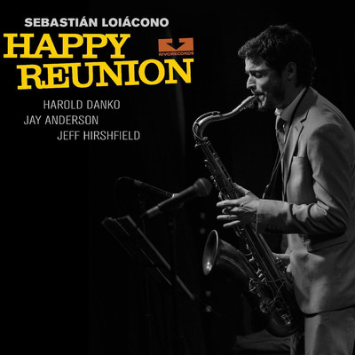 Happy Reunion (feat. Harold Danko, Jay Anderson & Jeff Hirshfield )/Sebastian Loiacono