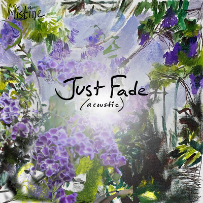 シングル/Just Fade (Acoustic)/Mistine