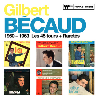 1960 - 1963 : Les 45 tours + Raretes/Gilbert Becaud