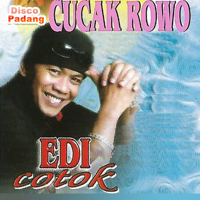 Disco Padang Cucak Rowo/Edi Cotok