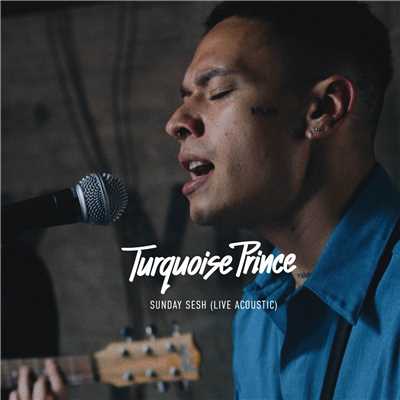 Sunday Sesh (Live Acoustic)/Turquoise Prince