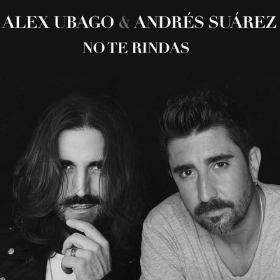 No te rindas (feat. Andres Suarez)/Alex Ubago