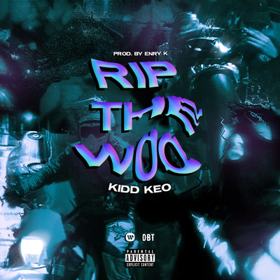 RIP THE WOO/Kidd Keo