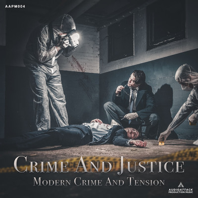 Crime And Justice (Modern Crime And Tension)/Audio Attack