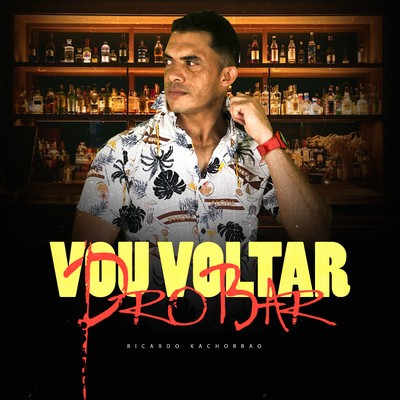 Vou Voltar Pro Bar/Ricardo Kachorrao