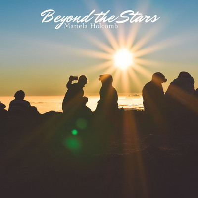 Beyond The Stars/Mariela Holcomb