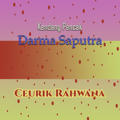 アルバム/Ceurik Rahwana/Kendang Pencak Darma Saputra