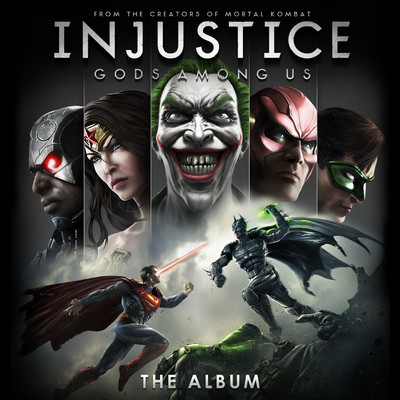 Injustice: Gods Among Us！ (The Album)/Various Artists