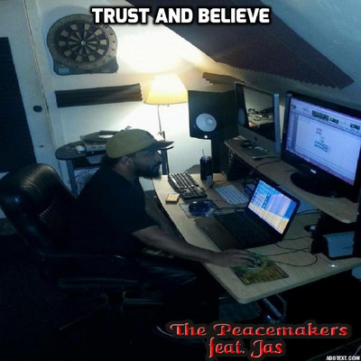 シングル/Trust and Believe (feat. Jas)/The PeaceMakers