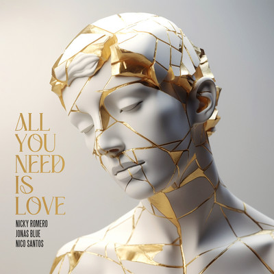 All You Need Is Love/Nicky Romero & Jonas Blue & Nico Santos
