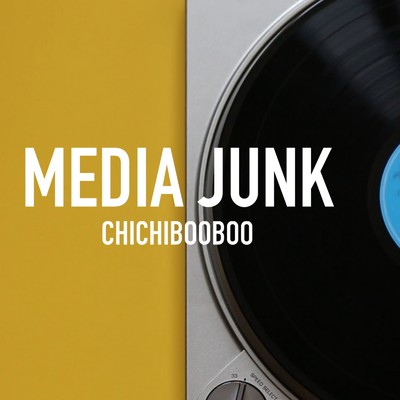 シングル/MEDIA JUNK/ChiChiBooBoo