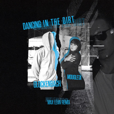 Dancing In The Dirt (featuring Mougleta／Max Lean Remix)/Glockenbach