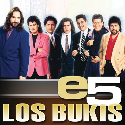 e5/Los Bukis