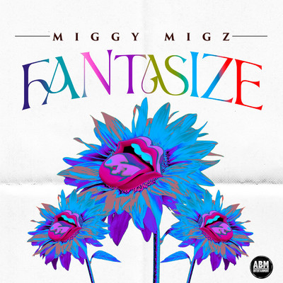 Fantasize/Miggy Migz