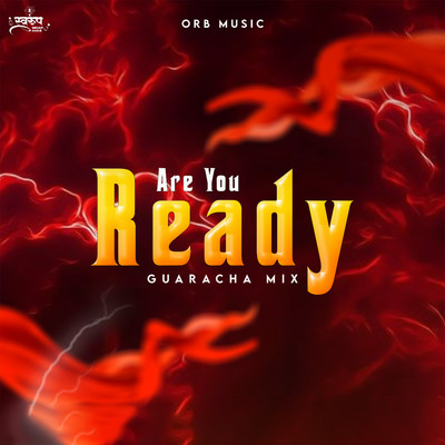 Are you Ready (Guaracha Mix)/Dj Omkar ORB