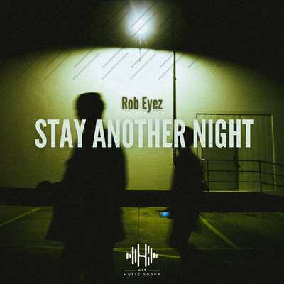 Stay Another Night/Rob Eyez