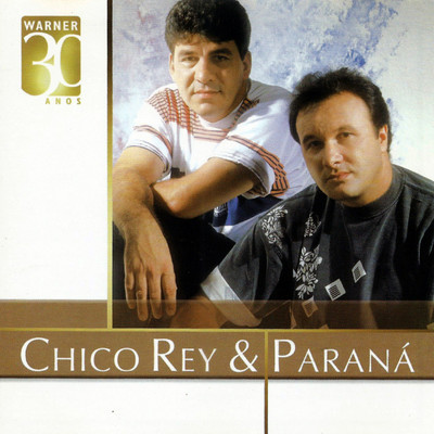 Warner 30 anos/Chico Rey & Parana