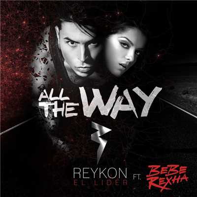 All the Way (feat. Bebe Rexha)/Reykon