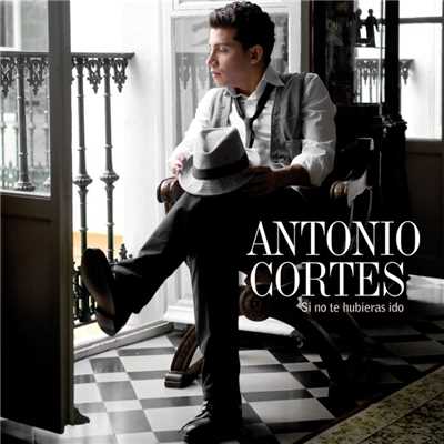 Si no te hubieras ido (feat. Rocio Jurado)/Antonio Cortes