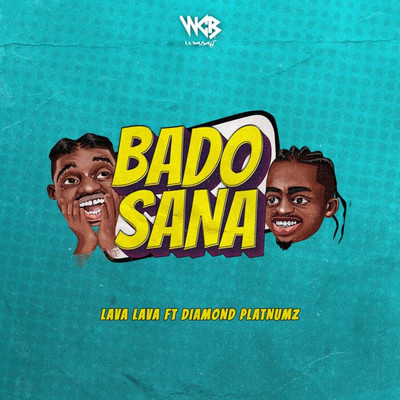 Bado Sana feat. Diamond Platnumz/Lava Lava