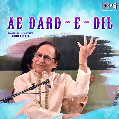 Ae Dard - E - Dil/Ghulam Ali