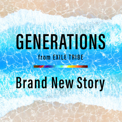 着うた®/Brand New Story/GENERATIONS from EXILE TRIBE