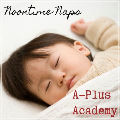 アルバム/Noontime Naps/A-Plus Academy