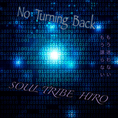 シングル/No Turning Back/SOUL TRIBE HIRO